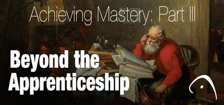 AOC 006: The Pathway to Mastery, Part 3 – Beyond the Apprencticeship