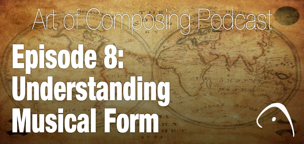 Episode-008-Understanding-Musical-Form