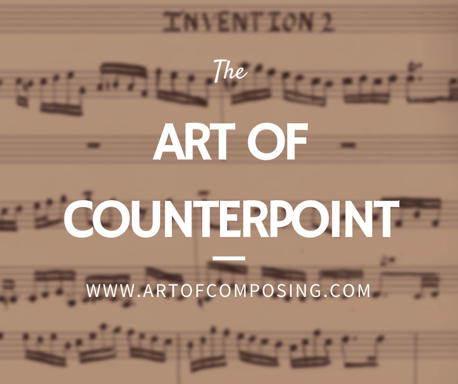 Counterpoint Part 2: The Art of Counterpoint
