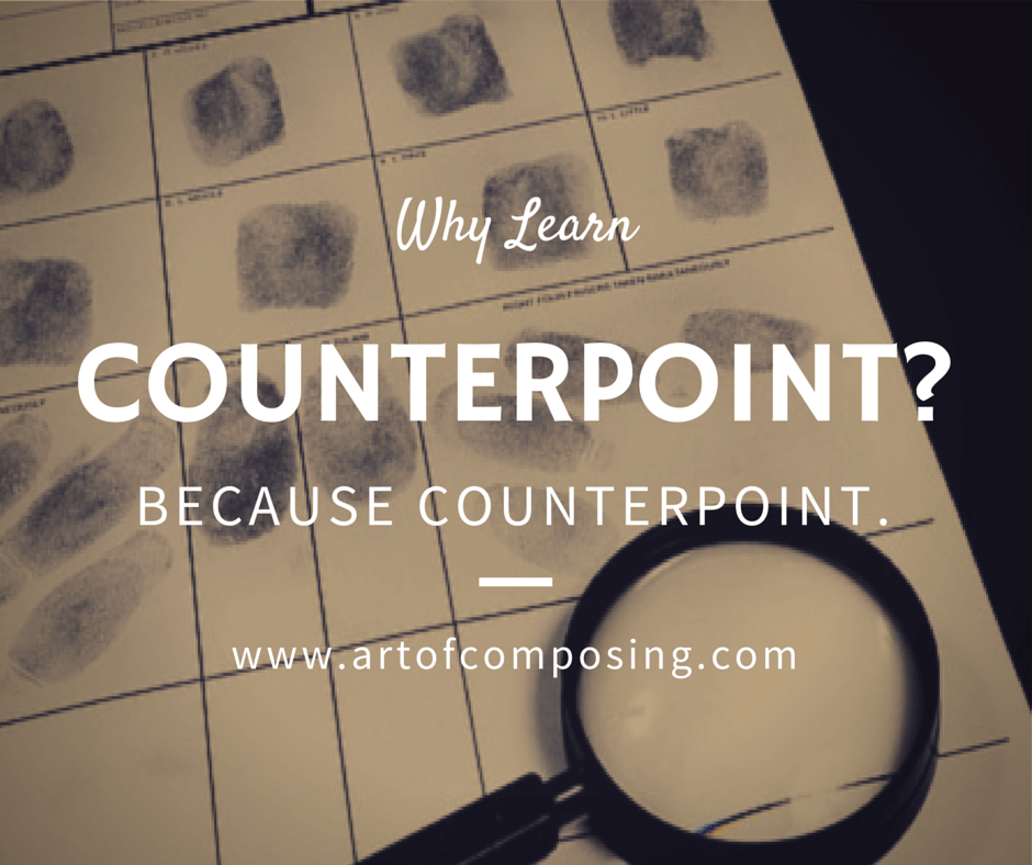 Counterpoint Part 1: Because Counterpoint.