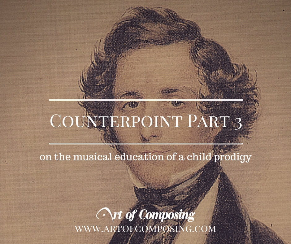 The Art of Counterpoint Part 3: On the Musical Education of a Child Prodigy