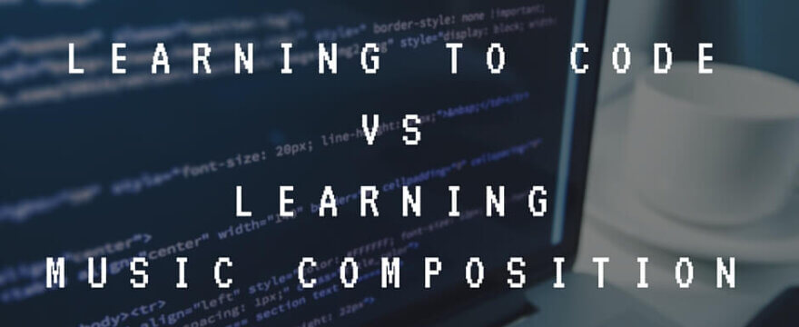 Learning to Code vs Learning Music Composition