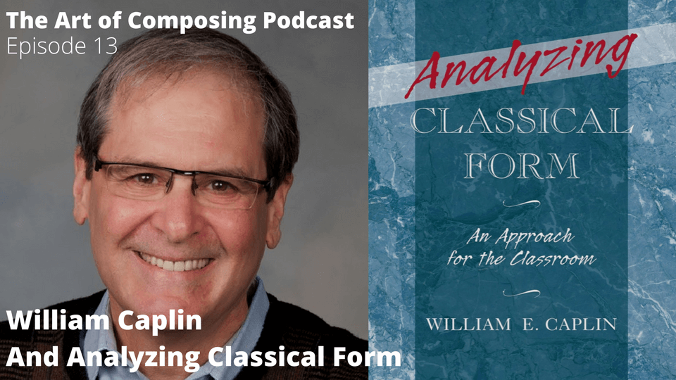 William Caplin - Analyzing Classical Form