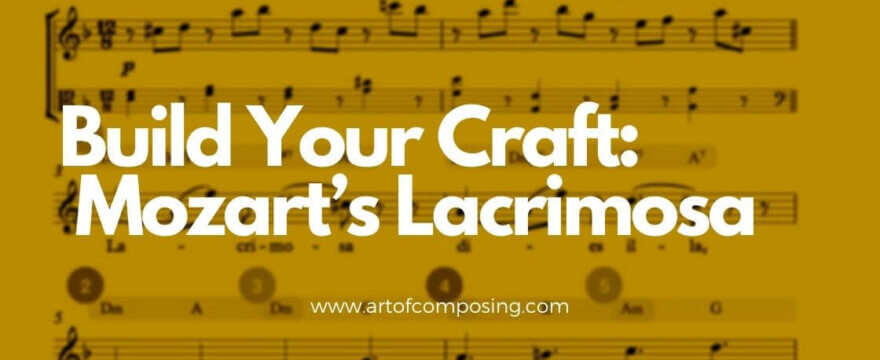 Build Your Craft: Learn the Melody and Chord Progression in Mozart’s Lacrimosa