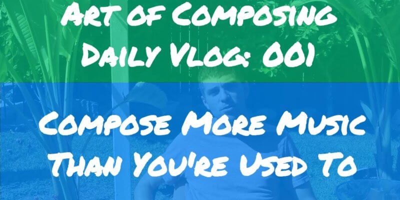 Compose More Music Than You’re Used To
